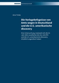 Abbildung von: Die Vorlagebefugnisse von Amts wegen in Deutschland und die U.S.-amerikanische discovery - Driesen, H. H. Dr.