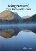 Cover: Being Prepared, from Cub Scout to Leader - Lulu Press Inc