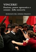 Cover: Vincere! Passione, Potere Egemonico e Censura Della Memoria - Lulu Press Inc
