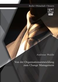 Abbildung von: Von der Organisationsentwicklung zum Change Management - Igel Verlag