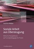 Cover: Soziale Arbeit aus &Uuml;berzeugung - Verlag Barbara Budrich