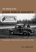 Cover: The World of the John Birch Society - Naval Institute Press