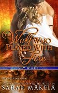 Cover: The Wolf Who Played With Fire - Kissa Press LLC