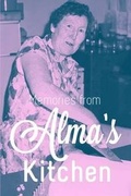 Cover: Memories from Alma's Kitchen - Third Hemisphere Publishing