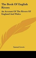 Cover: The Book Of English Rivers - Kessinger Publishing