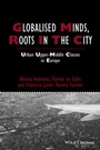 Cover: Globalised Minds, Roots in the City - Wiley-Blackwell