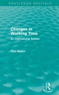 Abbildung von: Changes in Working Time (Routledge Revivals) - Routledge
