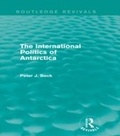 Cover: The International Politics of Antarctica (Routledge Revivals) - Routledge