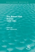 Cover: The Robert Hall Diaries 1954-1961 (Routledge Revivals) - Routledge