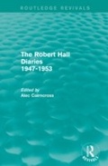 Cover: The Robert Hall Diaries 1947-1953 (Routledge Revivals) - Routledge