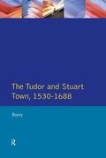 Cover: The Tudor and Stuart Town 1530 - 1688 - Routledge