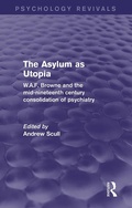 Cover: The Asylum as Utopia (Psychology Revivals) - Routledge