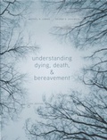 Cover: Understanding Dying, Death, and Bereavement - Wadsworth Publishing Co Inc