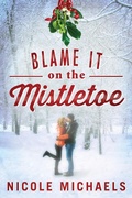 Cover: Blame It on the Mistletoe - St. Martin's Press
