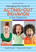 Cover: Managing the Cycle of Acting-Out Behavior in the Classroom - Corwin Press Inc