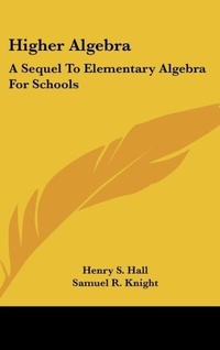Abbildung von: Higher Algebra - Kessinger Publishing