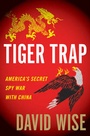 Cover: Tiger Trap: America's Secret Spy War With China - Houghton Mifflin Harcourt Publishing Company