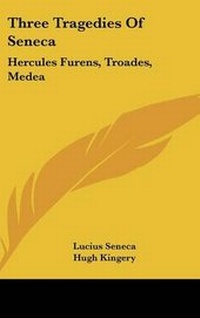 Enlarge image Cover: Three Tragedies of Seneca - Kessinger Publishing