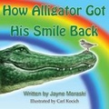 Cover: How Alligator Got His Smile Back - Guardian Angel Publishing