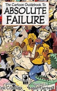 Enlarge image Cover: The Cartoon Guidebook to Absolute Failure Hc - SLG Publishing