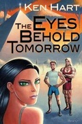 Cover: The Eyes Behold Tomorrow - World Castle Publishing