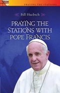 Cover: Praying the Stations with Pope Francis - Twenty-third Publications
