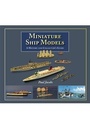 Cover: Miniature Ship Models - Seaforth Publishing