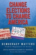 Cover: Change Elections to Change America: Democracy Matters - Prospecta Press