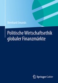 Cover: Politische Wirtschaftsethik globaler Finanzm&auml;rkte - Springer Gabler