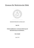 Cover: Ethische Implikationen von Kommerzialisierung und &Ouml;konomisierung des Krankenhauses - Ruhr-Universit&auml;t Bochum. Zentrum f. Med. Ethik