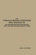 Abbildung von: Die Vergleichende Ontogenie der Hirnhäute - J.F. Bergmann-Verlag