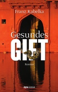Cover: Gesundes Gift - Verlagsgruppe Styria GmbH & Co. KG