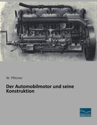 Abbildung von: Der Automobilmotor und seine Konstruktion - Fachbuchverlag-Dresden
