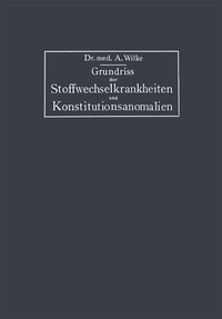 Abbildung von: Grundriss der Stoffwechselkrankheiten und Konstitutionsanomalien - J.F. Bergmann-Verlag
