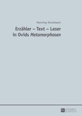 Cover: Erz&auml;hler - Text - Leser in Ovids "Metamorphosen" - Peter Lang Verlag
