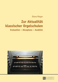 Abbildung von: Zur Aktualität klassischer Orgelschulen - Peter Lang Verlag