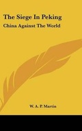 Cover: The Siege In Peking - Kessinger Publishing