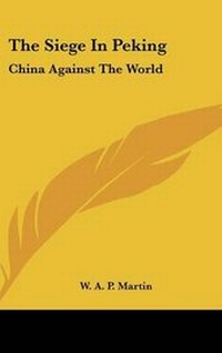 Enlarge image Cover: The Siege In Peking - Kessinger Publishing