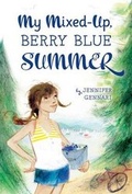 Cover: My Mixed-Up Berry Blue Summer - Houghton Mifflin
