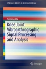Cover: Knee Joint Vibroarthrographic Signal Processing and Analysis - Springer