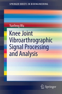 Enlarge image Cover: Knee Joint Vibroarthrographic Signal Processing and Analysis - Springer