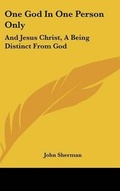 Cover: One God in One Person Only - Kessinger Publishing