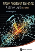 Cover: From Photons To Higgs: A Story Of Light (2nd Edition) - World Scientific Publishing Co Pte Ltd