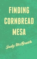 Cover: Finding Cornbread Mesa - Virtualbookworm.com Publishing