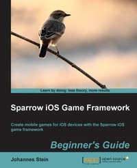 Enlarge image Cover: Sparrow IOS Game Framework Beginner's Guide - Packt Publishing
