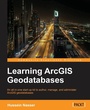 Cover: Learning ArcGIS Geodatabases - Packt Publishing