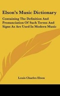 Cover: Elson's Music Dictionary - Kessinger Publishing