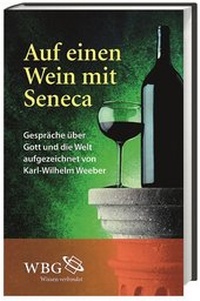 Enlarge image Cover: Auf einen Wein mit Seneca - Wissenschaftliche Buchgesellschaft (WBG)