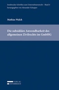 Cover: Die subsidi&auml;re Anwendbarkeit des allgemeinen Zivilrechts im GmbHG - Verlag &Ouml;sterreich