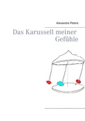 Cover: Das Karussell meiner Gef&uuml;hle - BoD - Books on Demand